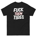 F*** THEM TIRES TEE